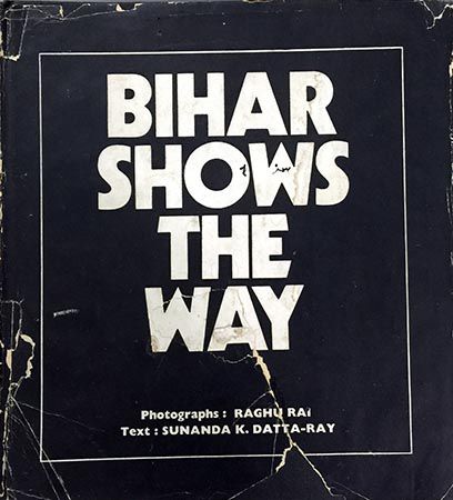 Bihars Shows The Way by Raghu Rai