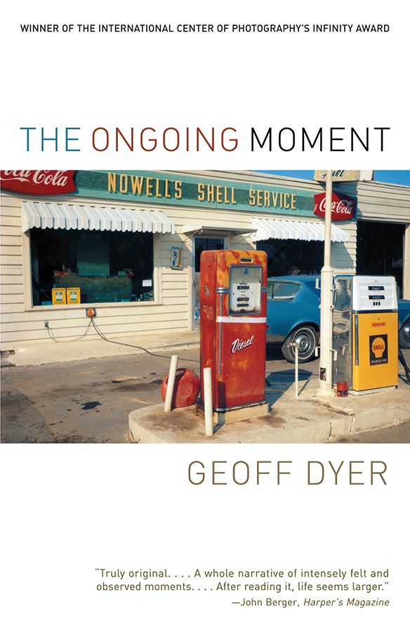 The Ongoing Moment by Geoff Dyer
