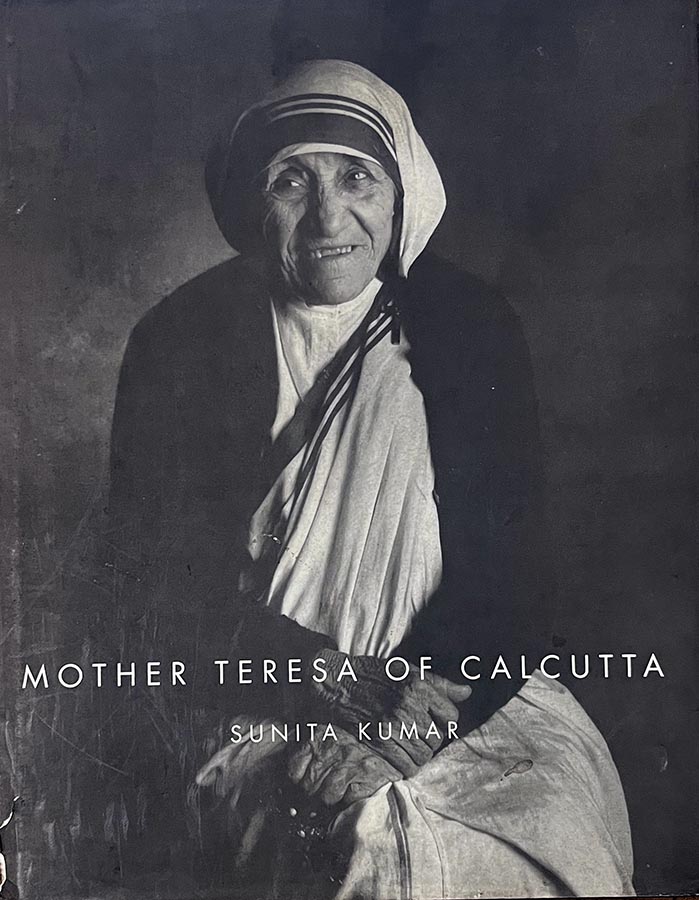 Mother Teresa of Calcutta by Sunita Kumar